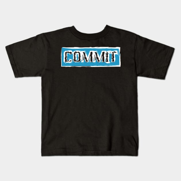 Commit Kids T-Shirt by T-Shirt Attires